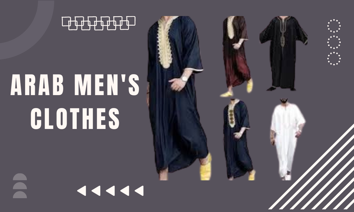 Arab Men's Clothing: Styles and Trends