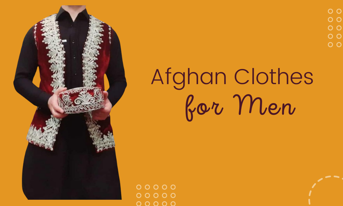 Traditional Afghan Men's Clothing: Culture, History & Styles