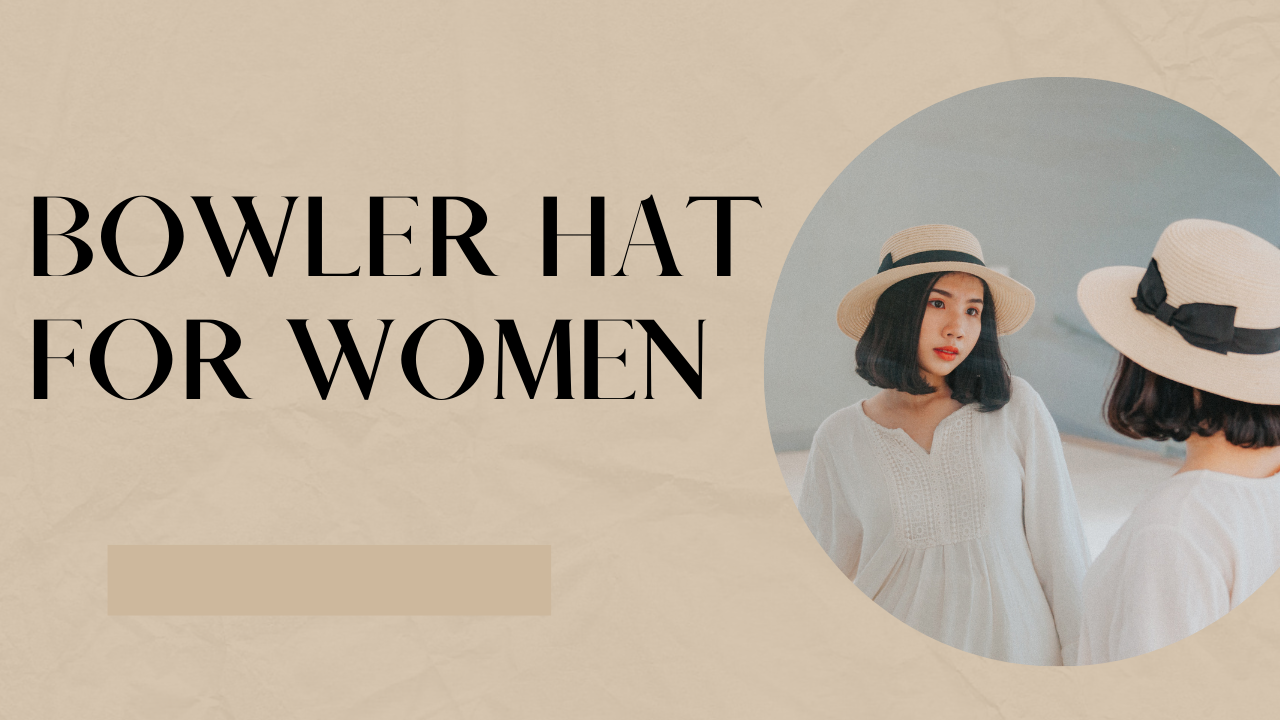 Bowler Hat For Women